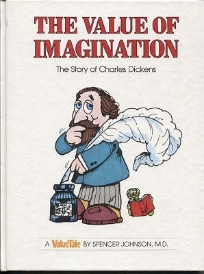 Image for The Value Of Imagination, The Story Of Charles Dickens