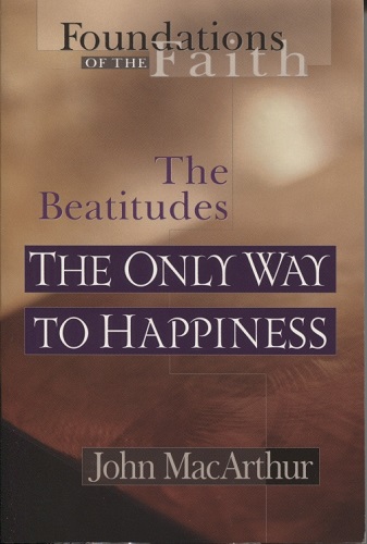 Image for The Only Way to Happiness The Beatitudes