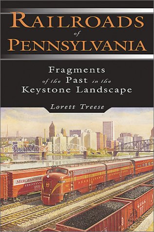 Image for Railroads Of Pennsylvania Fragments of the Past in the Keystone Landscape